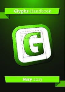 Glyphs Handbook  May 2013 You are reading the Glyphs Handbook from MayPlease download the latest version at: