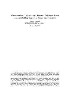 Outsourcing, Unions, and Wages: Evidence from data matching imports, …rms, and workers Francis Kramarz