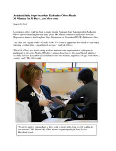 Assistant State Superintendent Katharine Oliver Reads 30 Minutes for 30 Days…and then some March 20, 2014 Listening to others read has been a steady beat in Assistant State Superintendent Katharine Oliver’s professio