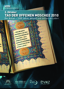 3. Oktober  TAG DER OFFENEN MOSCHEE 2010 Der Koran – 1400 Jahre, aktuell und mitten im Leben  INHALT