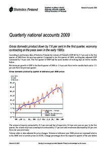 National Accounts[removed]Quarterly national accounts 2009 Gross domestic product down by 7.6 per cent in the first quarter, economy contracting at the pace seen in the early 1990s According to preliminary data of Statisti