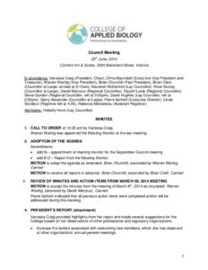 Council Meeting 20th June, 2014 Comfort Inn & Suites, 3020 Blanshard Street, Victoria In attendance: Vanessa Craig (President, Chair), Chris Maundrell (Executive Vice President and Treasurer), Warren Warttig (Vice Presid