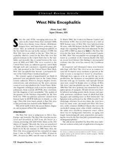 Clinical Review Article  West Nile Encephalitis Hema Azad, MD Sajan Thomas, MD ince the mid-1970s, emerging infectious diseases in the United States have included AIDS,