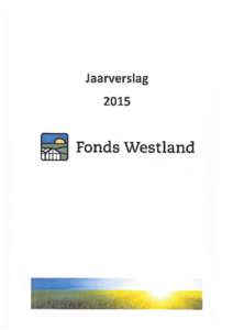 iaarverslag 2015 Fonds Westland  Fonds Westland