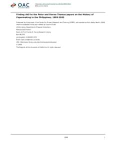 http://oac.cdlib.org/findaid/ark:/13030/kt800035dt No online items Finding Aid for the Peter and Donna Thomas papers on the History of Papermaking in the Philippines, [removed]Processed by Linda Isaac in the Center for 