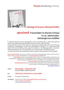 Lesung mit Susann Bosshard-Kälin  spruchreif. Frauenleben im Kanton Schwyz im 20. Jahrhundert. Zeitzeuginnen erzählen In achtzehn Portraits kommen Zeitzeuginnen zu Wort, die Anfang des 20. Jahrhunderts geboren