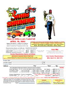 APRIL 19, 2003 Easter SATURDAY – 9:00 am Til 3:00 pm Sarasota County Fairgrounds (I-75 Exit[removed]West on Fruitville Road – Fairgrounds 3.6 Mi. on Left)  Charitable Fund Raising Event Benefits Shriners Hospitals For 