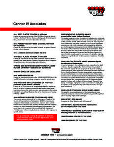 Cannon IV Accolades 2014 BEST PLACES TO WORK IN INDIANA Cannon IV was selected as one of the 2014 Best Places to Work in Indiana in the Small/Medium Company Category by Best Companies Group. Learn more at www.bestplacest