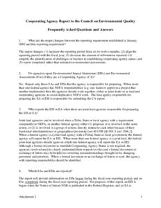 Cooperating Agency Report to the Council on Environmental Quality Frequently Asked Questions and Answers 1. What are the major changes between the reporting requirement established in January 2002 and this reporting requ