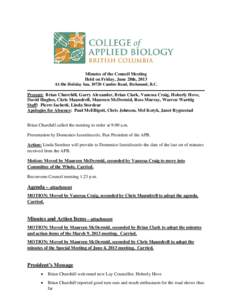 Minutes of the Council Meeting Held on Friday, June 28th, 2013 At the Holiday Inn, 10720 Cambie Road, Richmond, B.C. Present: Brian Churchill, Garry Alexander, Brian Clark, Vanessa Craig, Hoberly Hove, David Hughes, Chri