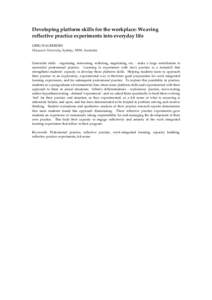 Developing platform skills for the workplace: Weaving reflective practice experiments into everyday life GREG WALKERDEN Macquarie University, Sydney, NSW, Australia  Generalist skills - organising, innovating, reflecting