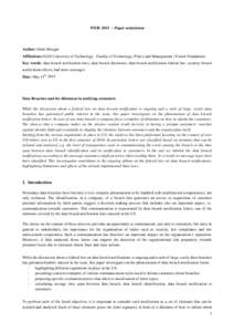 WEIS 2015 – Paper submission  Author: Fabio Bisogni Affiliations: Delft University of Technology - Faculty of Technology, Policy and Management / Formit Foundation Key words: data breach notification laws, data breach 