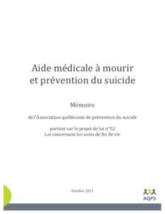Aide médicale à mourir et prévention du suicide Mémoire de l’Association québécoise de prévention du suicide portant sur le projet de loi n°52 Loi concernant les soins de fin de vie