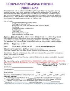 This session will walk your front line staff though many of the annual regulatory training requirements and many of the suggested annual training requirements. It will focus on the frontline issues of the regulations and