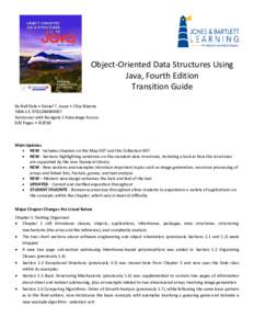 Object-Oriented Data Structures Using Java, Fourth Edition Transition Guide By Nell Dale • Daniel T. Joyce • Chip Weems ISBN-13: Hardcover with Navigate 2 Advantage Access