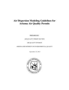Air Dispersion Modeling Guidelines for Arizona Air Quality Permits PREPARED BY: AIR QUALITY PERMIT SECTION AIR QUALITY DIVISION