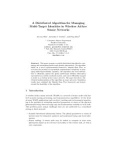 A Distributed Algorithm for Managing Multi-Target Identities in Wireless Ad-hoc Sensor Networks Jaewon Shin1 , Leonidas J. Guibas1 , and Feng Zhao2 1