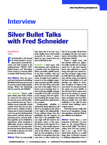 Editor: Gary McGraw, [removed]  Interview Silver Bullet Talks with Fred Schneider Gary McGraw