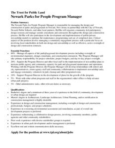 The Trust for Public Land  Newark Parks for People Program Manager Position Summary The Newark Parks for People Program Manager is responsible for managing the design and construction of parks and playgrounds in Newark, 