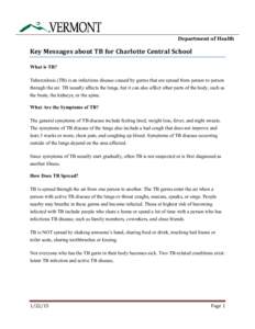 Department of Health  Key Messages about TB for Charlotte Central School What is TB? Tuberculosis (TB) is an infectious disease caused by germs that are spread from person to person through the air. TB usually affects th