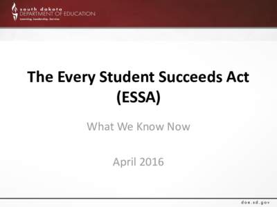 The Every Student Succeeds Act (ESSA) What We Know Now April 2016  Flexibility Waiver