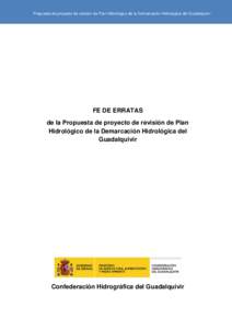 Propuesta de proyecto de revisión de Plan Hidrológico de la Demarcación Hidrológica del Guadalquivir  FE DE ERRATAS de la Propuesta de proyecto de revisión de Plan Hidrológico de la Demarcación Hidrológica del Gu