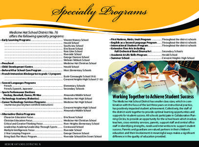 AugustPrograms 2012 Specialty Medicine Hat School District No. 76 offers the following specialty programs: