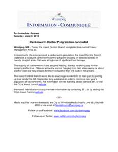 For Immediate Release Saturday, June 9, 2012 Cankerworm Control Program has concluded Winnipeg, MB – Today, the Insect Control Branch completed treatment of Insect Management Area 32.