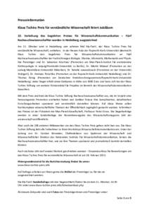 Presseinformation Klaus Tschira Preis für verständliche Wissenschaft feiert Jubiläum 10. Verleihung des begehrten Preises für Wissenschaftskommunikation – Fünf Nachwuchswissenschaftler werden in Heidelberg ausgeze