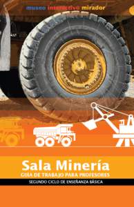 Sala Minería  GUÍA DE TRABAJO PARA PROFESORES SEGUNDO CICLO DE ENSEÑANZA BÁSICA  2