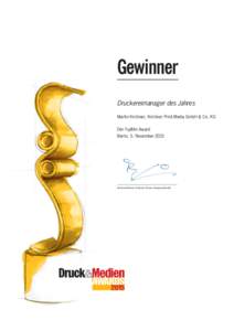 Gewinner Druckereimanager des Jahres Martin Kirchner, Kirchner Print.Media GmbH & Co. KG Der Fujifilm Award Berlin, 5. November 2015