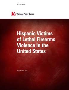 APRILHispanic Victims of Lethal Firearms Violence in the United States