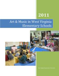 2011 Art & Music in West Virginia Elementary Schools West Virginia Department of Education