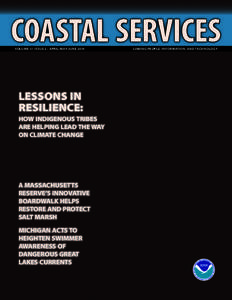 COASTAL SERVICES VOLUME 17, ISSUE 2 • APRIL/MAY/JUNE 2014  LESSONS IN RESILIENCE: HOW INDIGENOUS TRIBES