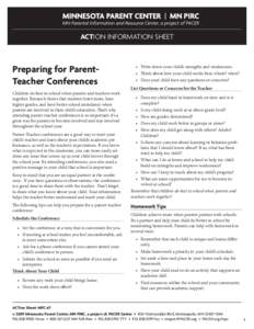 ACTION Information Sheet  Preparing for ParentTeacher Conferences Children do best in school when parents and teachers work together. Research shows that students learn more, have higher grades, and have better school at