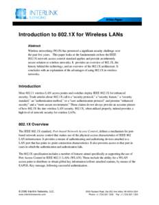 White Paper  Introduction to 802.1X for Wireless LANs Abstract Wireless networking (Wi-Fi) has presented a significant security challenge over the past few years. This paper looks at the fundamentals on how the IEEE