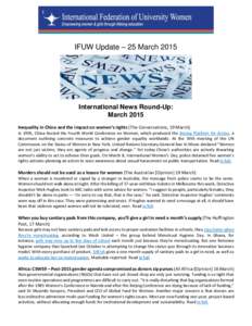IFUW Update – 25 MarchInternational News Round-Up: March 2015 Inequality in China and the impact on women’s rights (The Conversations, 19 March) In 1995, China hosted the Fourth World Conference on Women, whic