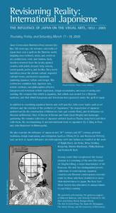Revisioning Reality: International Japonisme THE INFLUENCE OF JAPAN ON THE VISUAL ARTS, 1853 – 2005 Thursday, Friday, and Saturday, March 17 –19, 2005 Since Commodore Matthew Perry entered Edo Bay 150 years ago, the 