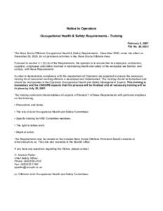 Notice to Operators Occupational Health & Safety Requirements - Training February 9, 2001 File No. 20,100.3 The Nova Scotia Offshore Occupational Health & Safety Requirements - December 2000, came into effect on December