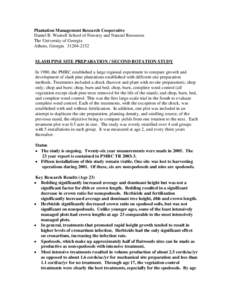 Plantation Management Research Cooperative Daniel B. Warnell School of Forestry and Natural Resources The University of Georgia Athens, Georgia[removed]SLASH PINE SITE PREPARATION / SECOND ROTATION STUDY