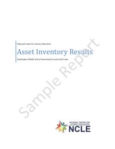 National Center for Literacy Education  Asset Inventory Results Washington Middle School Instructional Leadership Team  Understanding This Report