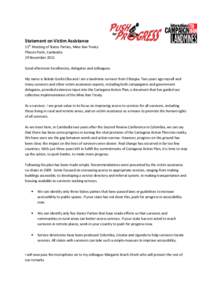 Statement on Victim Assistance 11th Meeting of States Parties, Mine Ban Treaty Phnom Penh, Cambodia 29 November 2011 Good afternoon Excellencies, delegates and colleagues. My name is Bekele Gonfa Oba and I am a landmine 