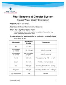 Four Seasons at Chester System Typical Water Quality Information PWSID Number: NJ1407001 Area Served: Chester Township (Four Seasons) Where Does My Water Come From? Two wells that use ground water supplies from a blend o
