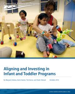 AP PHOTO/MARY ALTAFFER  Aligning and Investing in Infant and Toddler Programs By Maryam Adamu, Katie Hamm, Tim Vance, and Farah Ahmad