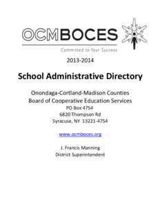[removed]School Administrative Directory Onondaga-Cortland-Madison Counties Board of Cooperative Education Services PO Box 4754