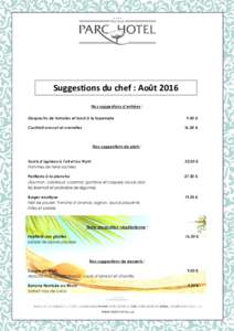Suggestions du chef : Août 2016 Nos suggestions d’entrées : Gaspacho de tomates et toast à la tapenade Cocktail avocat et crevettes  9,00 €