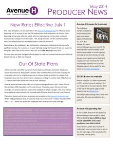 MayPRODUCER NEWS New Rates Effective July 1 New rates and plans are now available in the Avenue H prequote tool for effective dates beginning July 1. Avenue H now has 74 medical plans that employees can choose fro