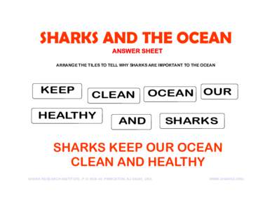 SHARKS AND THE OCEAN ANSWER SHEET ARRANGE THE TILES TO TELL WHY SHARKS ARE IMPORTANT TO THE OCEAN KEEP