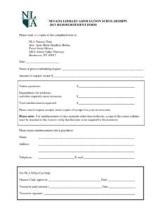 NEVADA LIBRARY ASSOCIATION SCHOLARSHIPS 2015 REIMBURSTMENT FORM Please send two copies of the completed form to: NLA Finance Chair Attn: Anne Marie Hamilton-Brehm Paseo Verde Library