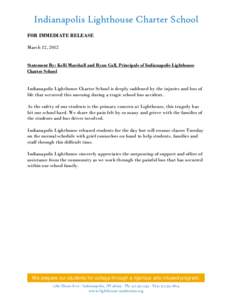 Indianapolis Lighthouse Charter School FOR IMMEDIATE RELEASE March 12, 2012 Statement By: Kelli Marshall and Ryan Gall, Principals of Indianapolis Lighthouse Charter School Indianapolis Lighthouse Charter School is deepl